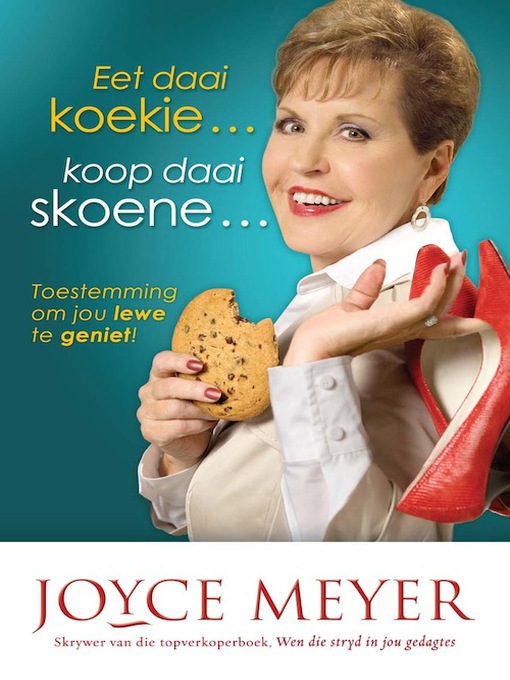 Title details for Eet daai koekie ... koop daai skoene by Joyce Meyer - Available